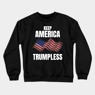 Keep America Trumpless Keep America Trumpless Crewneck Sweatshirt